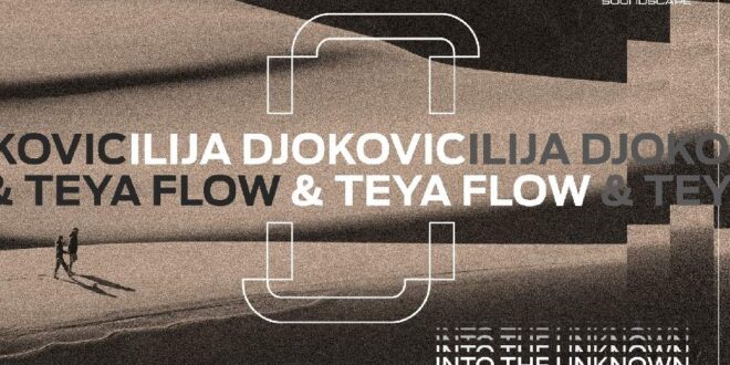 Odličan start za novo izdanje Exitove diskografske kuće! „Into the Unknown“ Ilije Djokovica i Teye Flow u samo pet dana na čak dve Beatport liste!